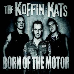 Koffin Kats : Born of the Motor